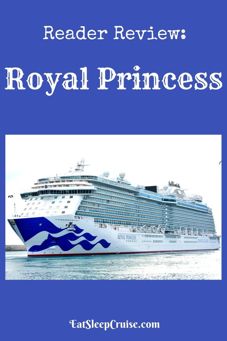 Reader Review Of Royal Princess Eatsleepcruise Com